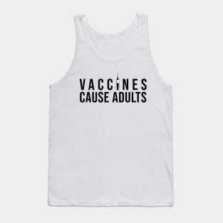 Vaccines Cause Adults Tank Top